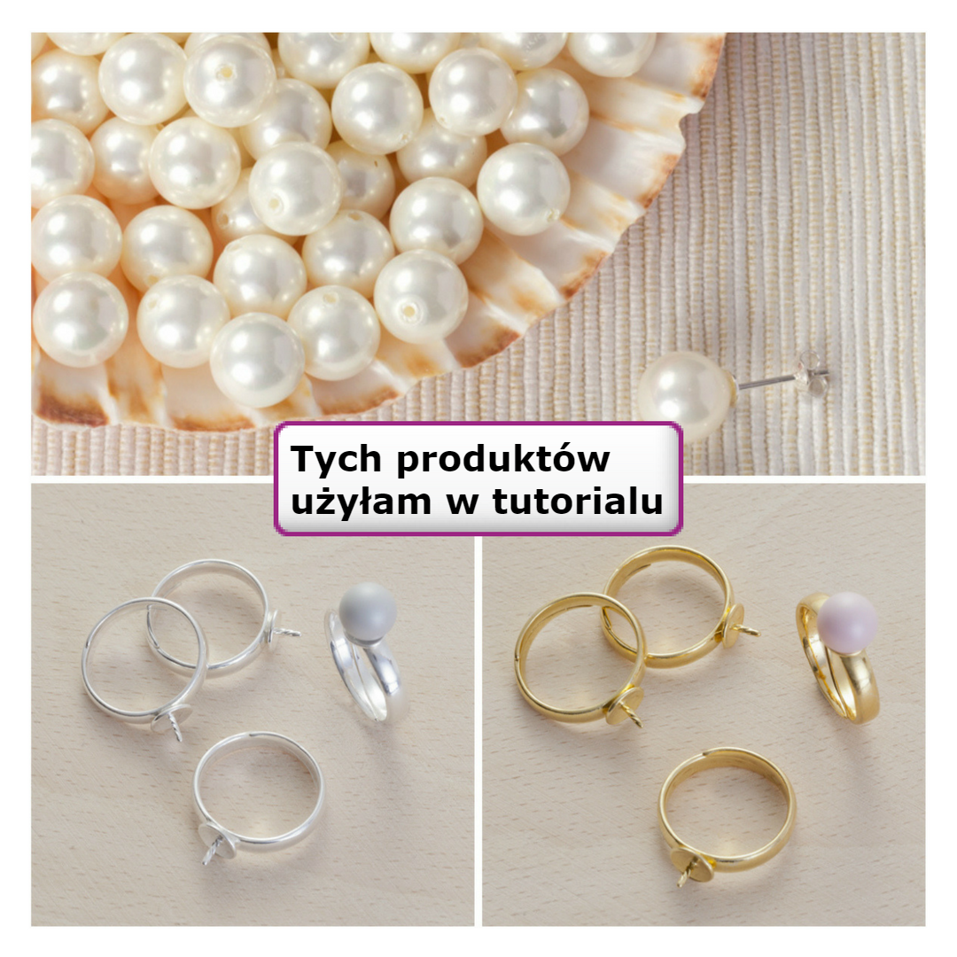 Jak wybrać produkty potrzebne do zrobienia pierścionka z perłą